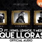 Klasico Ft. J King, Lennox Y Messiah - Porque Lloras MP3